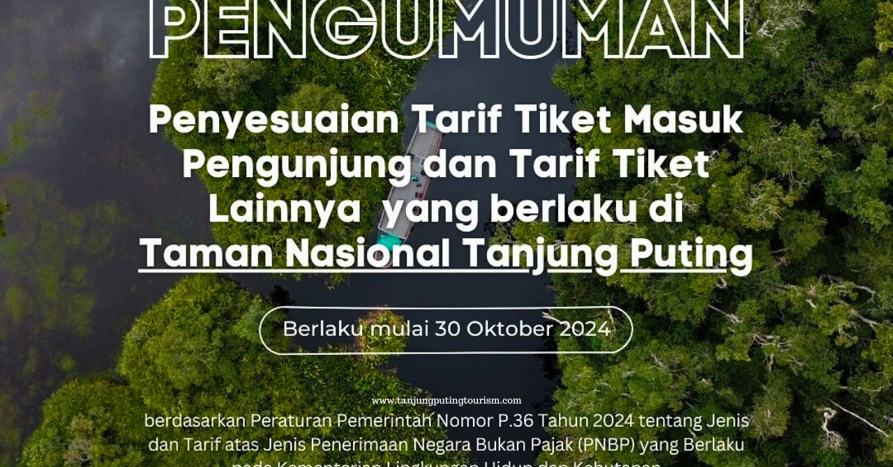 Kenaikan Tarif Masuk Taman Nasional Tanjung Puting Berlaku 30 Oktober 2024